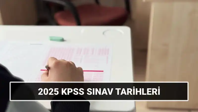 2025 KPSS Lisans Sınav Tarihleri Açıklandı: Genel Kültür ve Alan Bilgisi İçin Hazır Mısınız?