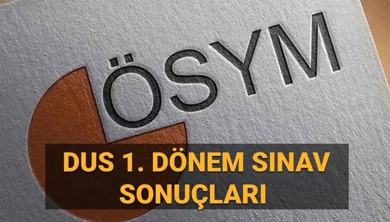 2025 DUS 1. Dönem Sonuçları Ne Zaman Açıklanacak? Detaylar Burada!