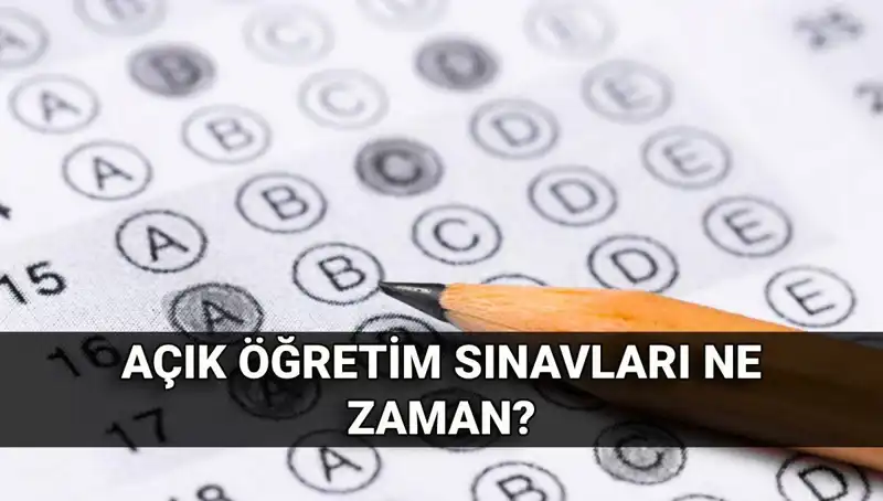 Açık Öğretim Sınavları Ne Zaman? Tüm Detaylar ve Sonuç Tarihleri