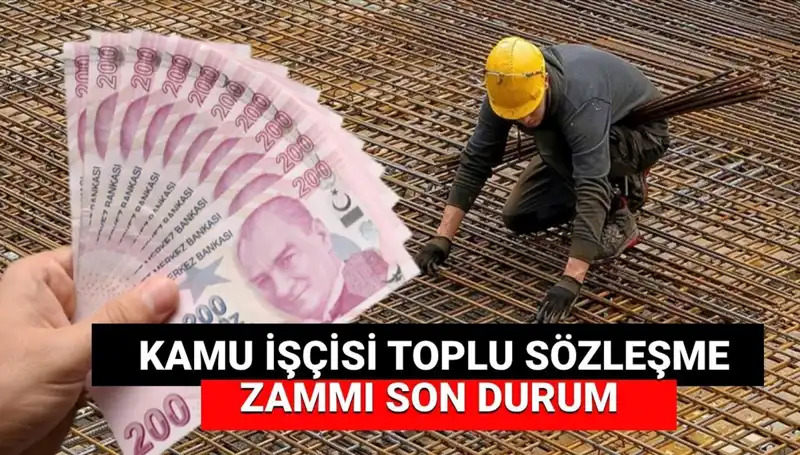 Kamu İşçilerine İlişkin Zam Teklifi Açıklandı! Toplu Sözleşme Son Durum