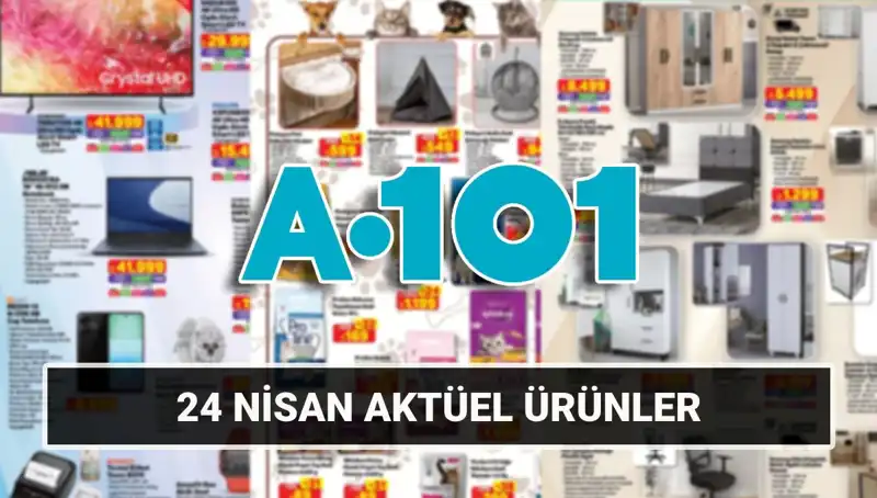 A101'in 24 Nisan Aktüel Kataloğu: Kaçırılmayacak Fırsatlar ve Ürünler