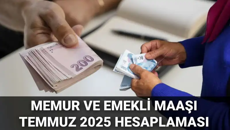 Temmuz 2025’te Memur ve Emekli Maaş Zammı Ne Kadar Olacak?