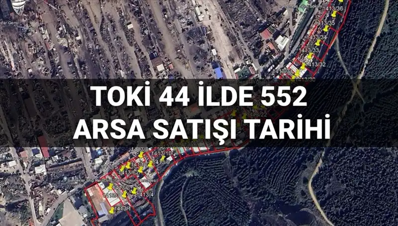 TOKİ'nin 44 İlde 552 Arsa Satışı Açık Artırması Ne Zaman Düzenlenecek?
