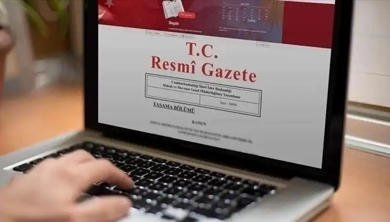 Resmi Gazete'de Bugün Açıklanan Önemli Kararlar ve Gelişmeler