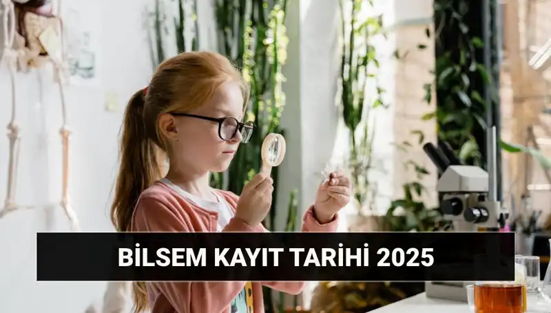 2025 BİLSEM Bireysel Değerlendirme Sonuçları ve Kayıt Tarihleri Hakkında Her Şey
