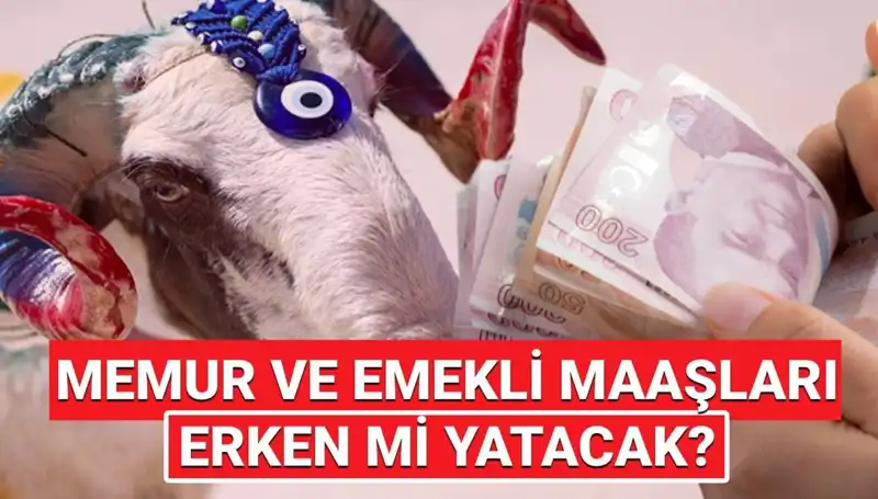 Haziran Emekli ve Memur Maaşları Kurban Bayramı’na Yetişecek Mi?